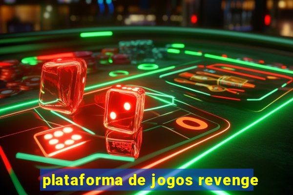 plataforma de jogos revenge